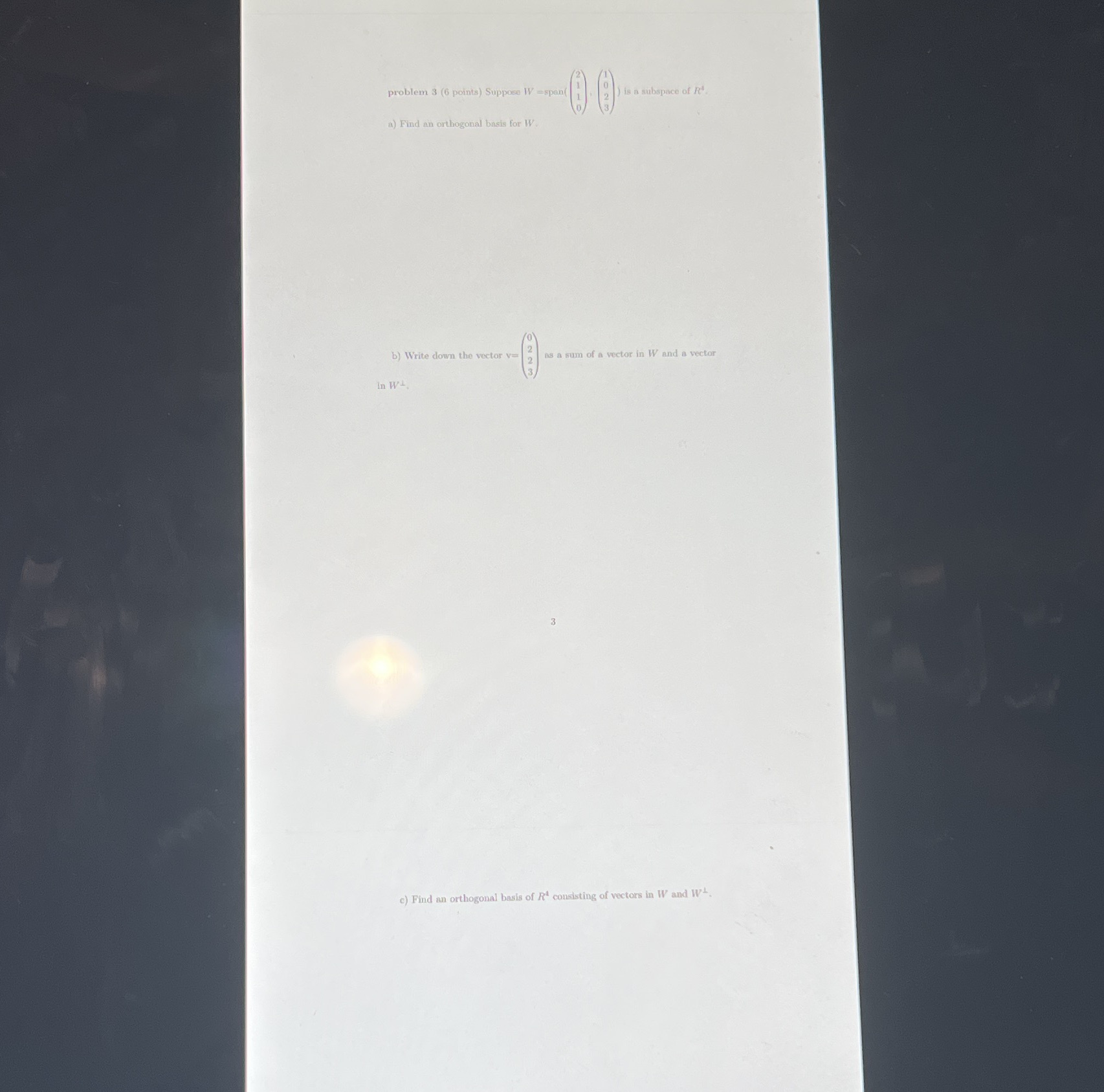 a) Find an orthogonal basis for W b) Write down