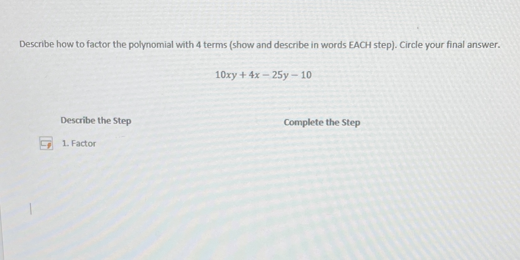 Describe how to factor the polynomial with 4