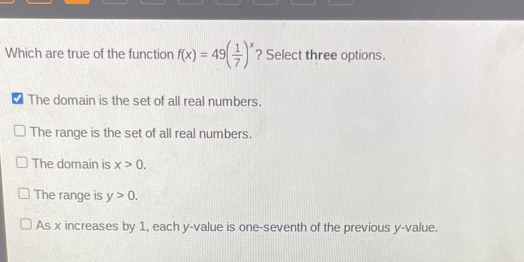 P Which are true of the function f(x) = 49 7 ?