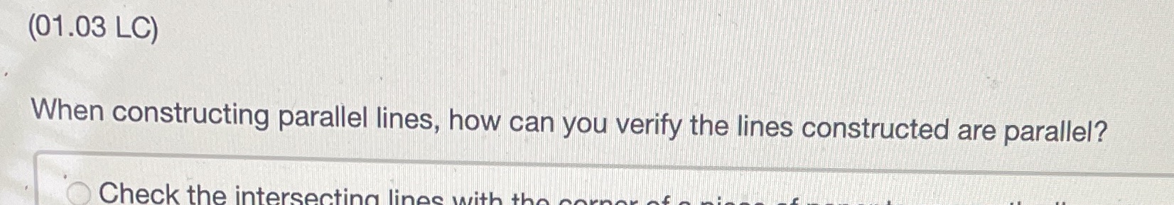 (01.03 LC) When constructing parallel lines, how