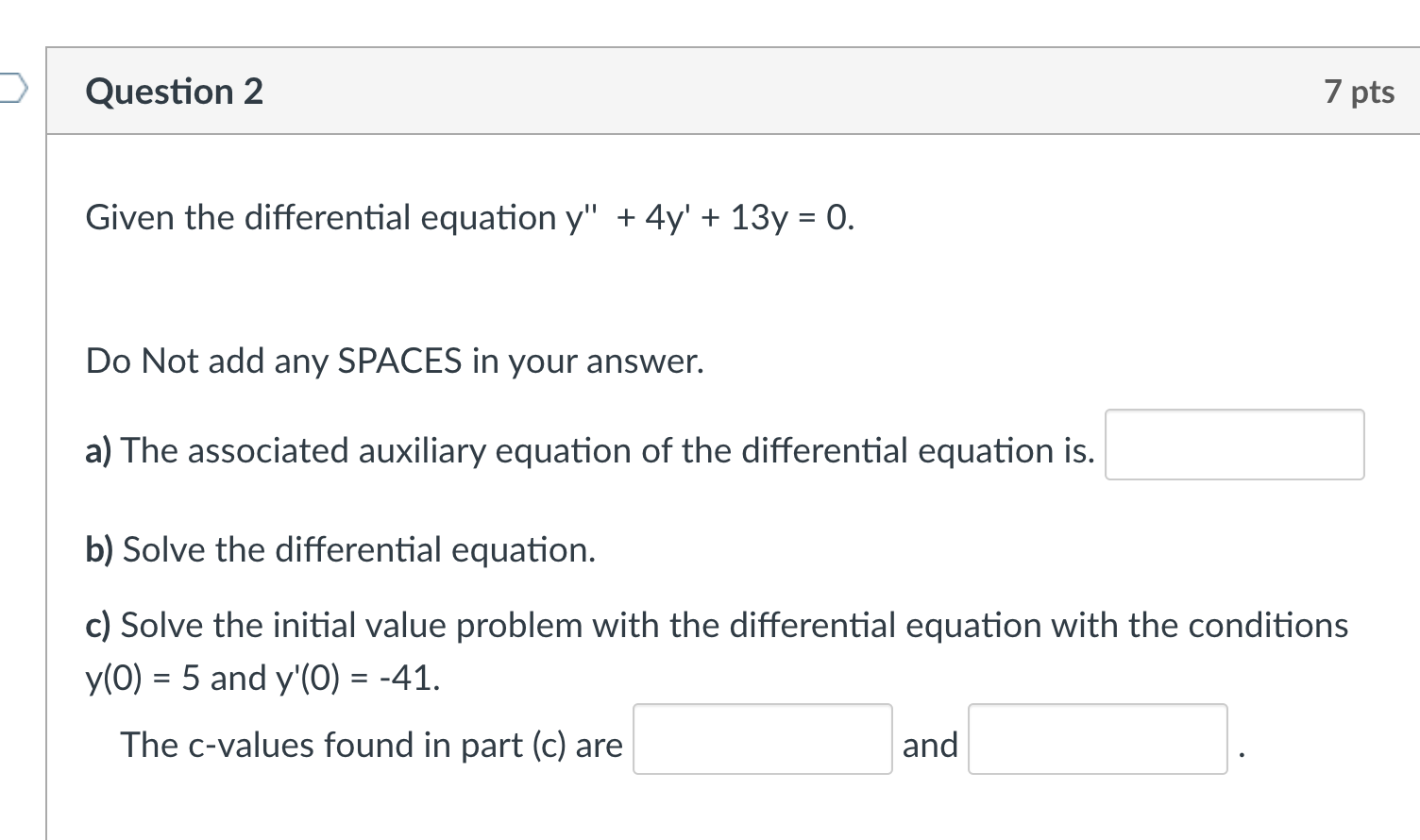 .J l. Question 2 7 pts Given the differential
