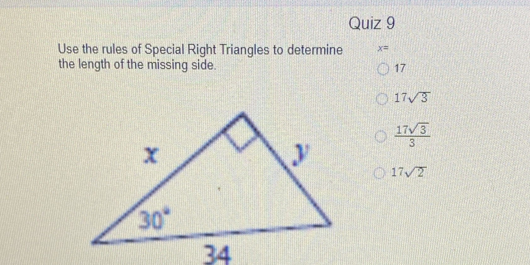 Quiz 9 Use the rules of Special Right Triangles