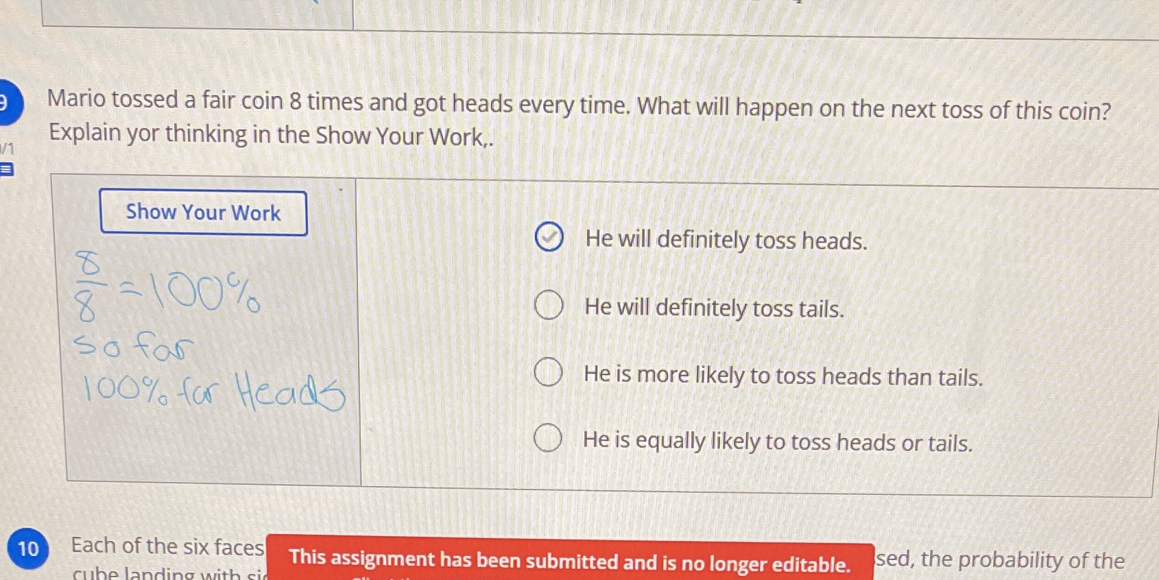 Mario tossed a fair coin 8 times and got heads