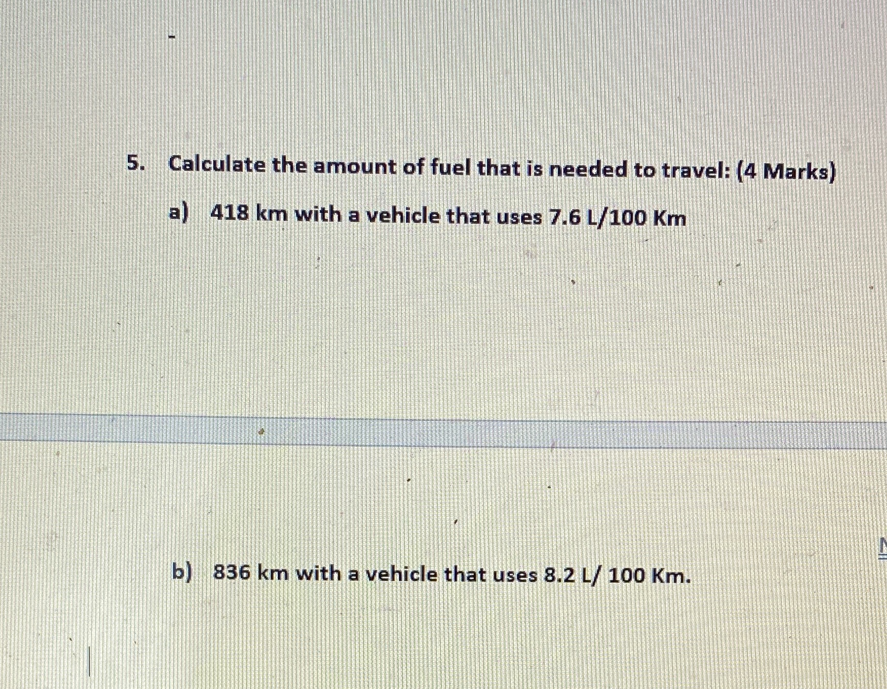 5. Calculate the amount of fuel that is needed to