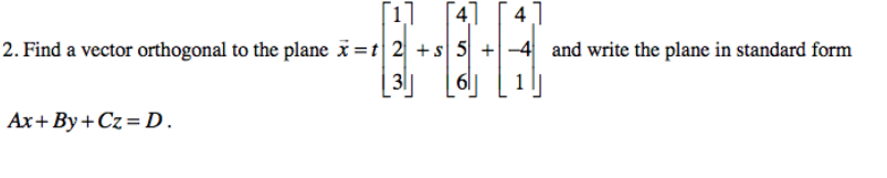 17 4 4 2. Find a vector orthogonal to the plane x