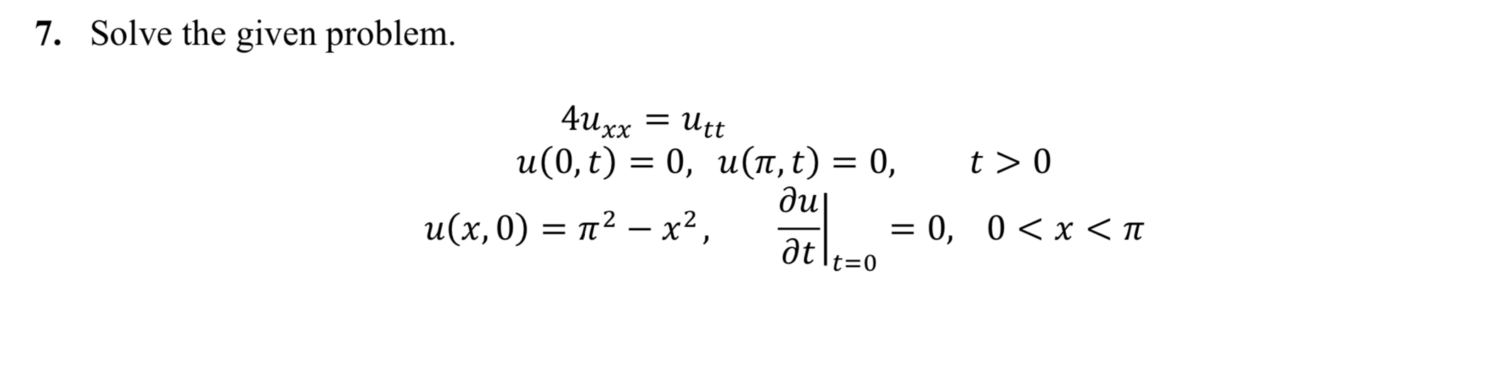 7. Solve the given problem. 4uxx = Utt u(0, t) =