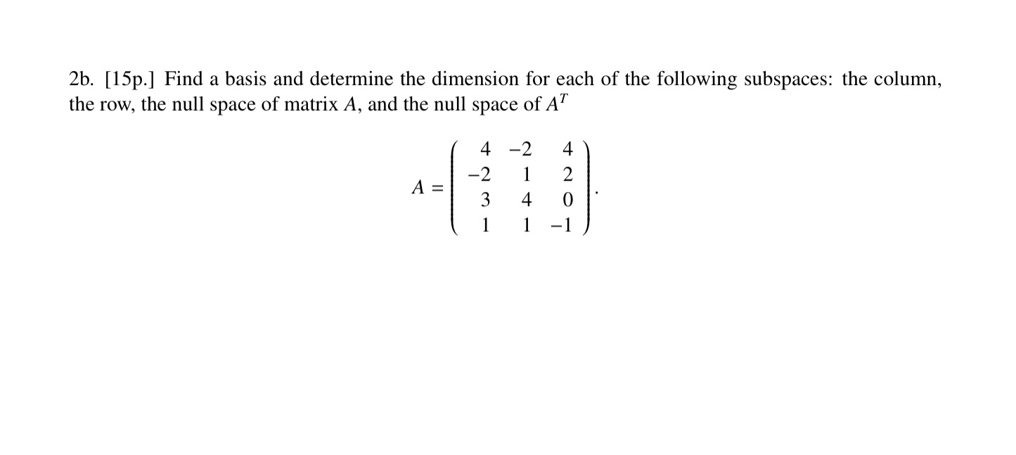 2b. [15p.] Find a basis and determine the