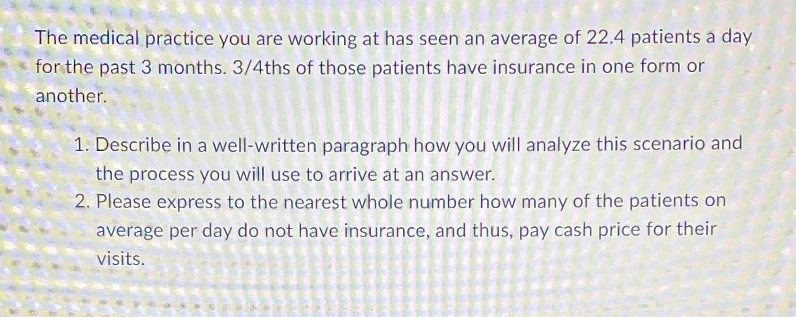 The medical practice you are working at has seen