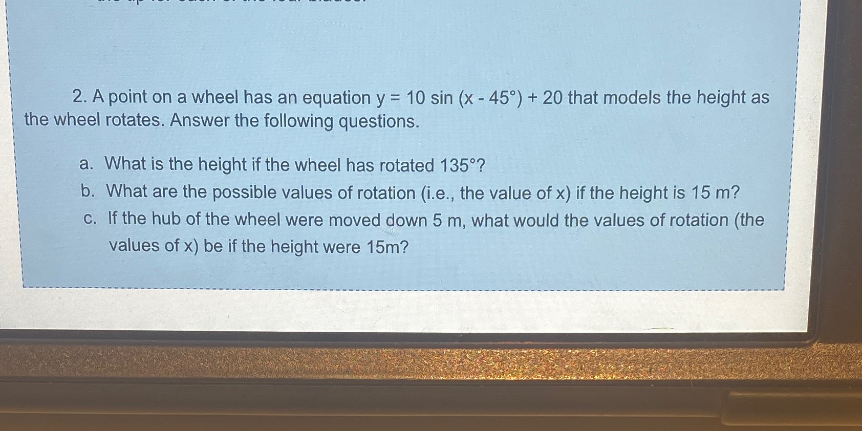 2. A point on a wheel has an equation y = 10 sin