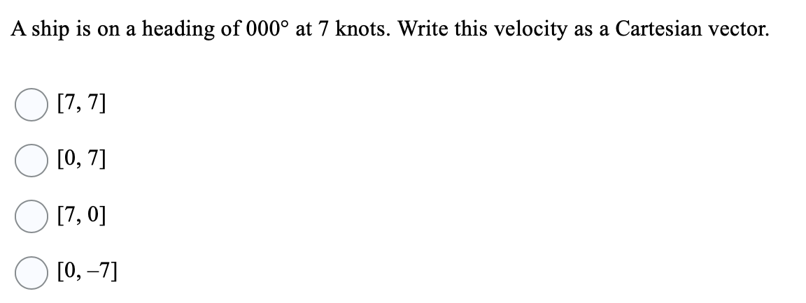 \fA ship is on a heading of 000 at 7 knots. Write