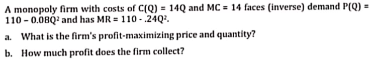review question A monopoly firm with costs of