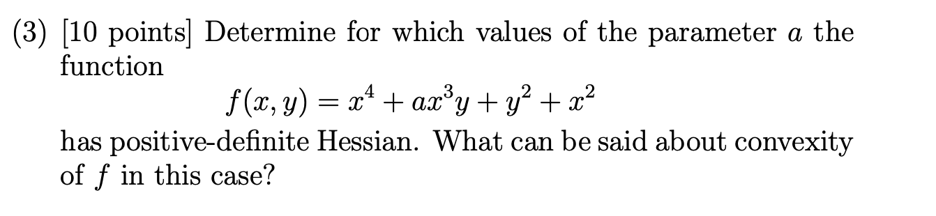 (3) [10 points] Determine for which values of the