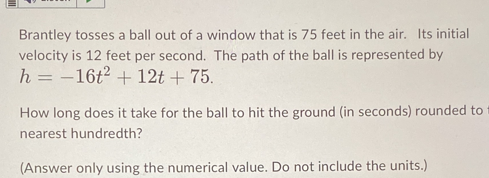 Brantley tosses a ball out of a window that is 75