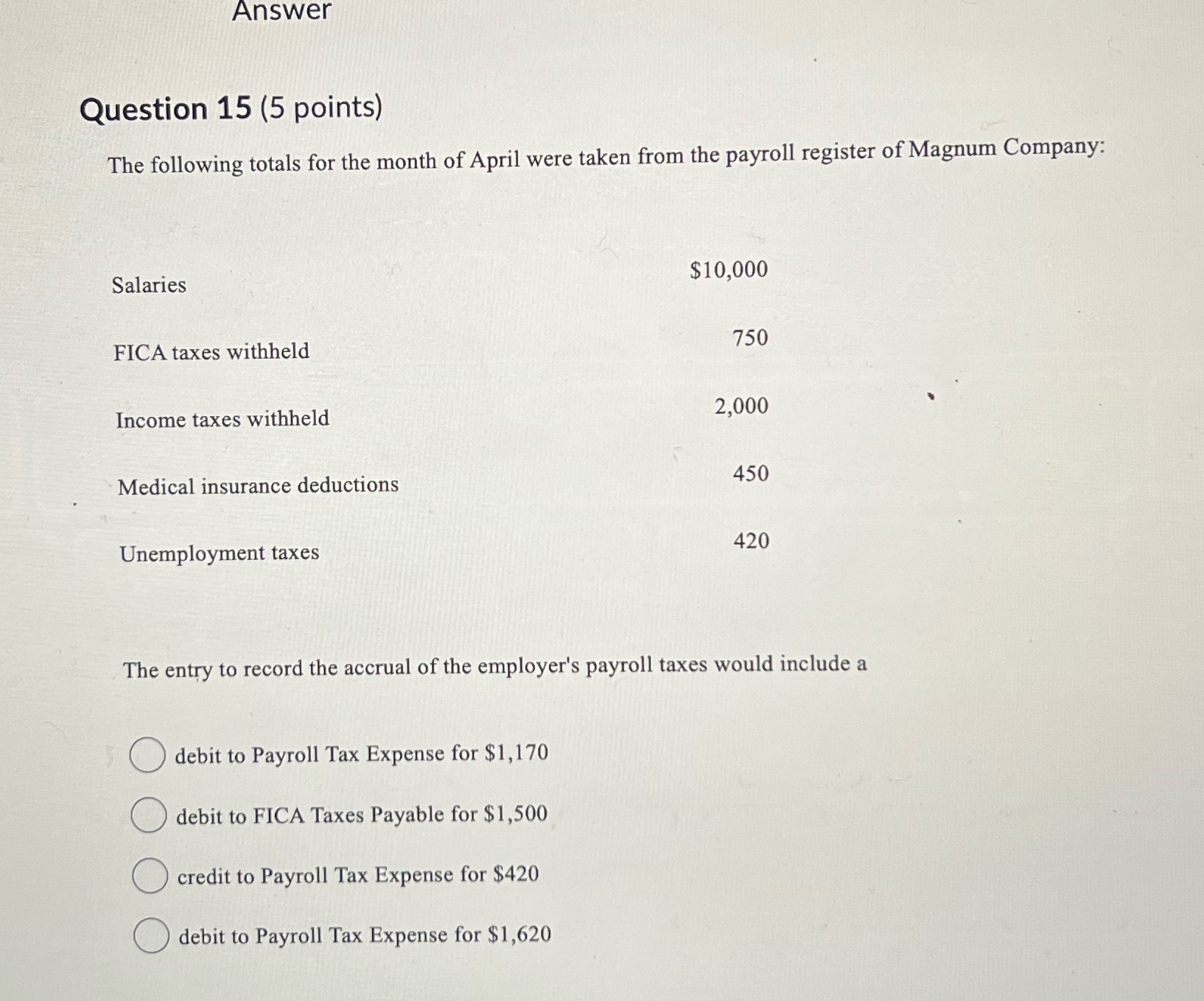 Answer Question 15 (5 points) The following