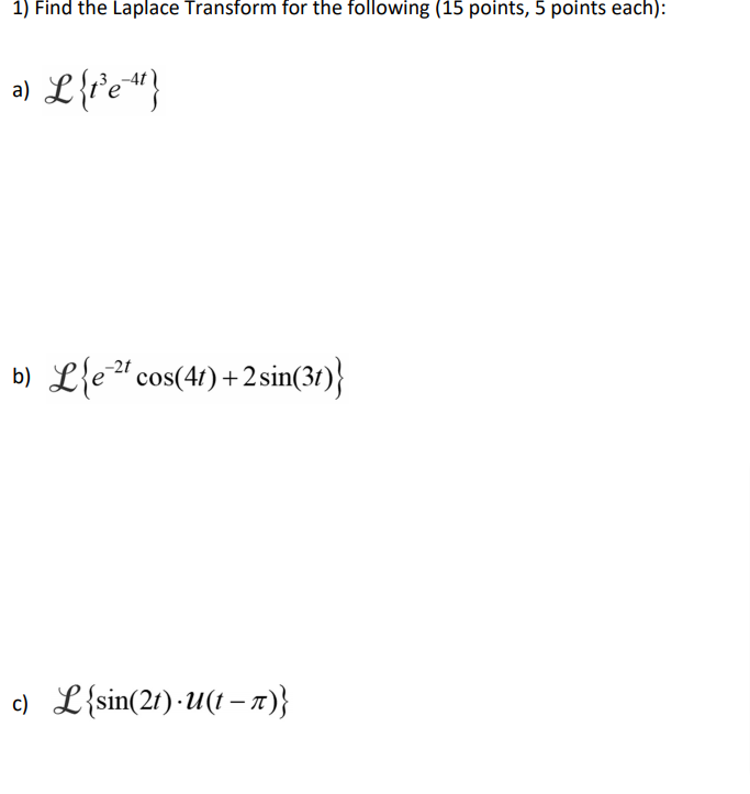1) Find the Laplace Transform for the following