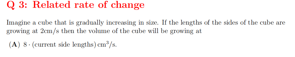 Q 3: Related rate of change Imagine a cube that