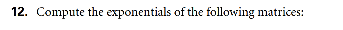H OON WOO12. Compute the exponentials of the