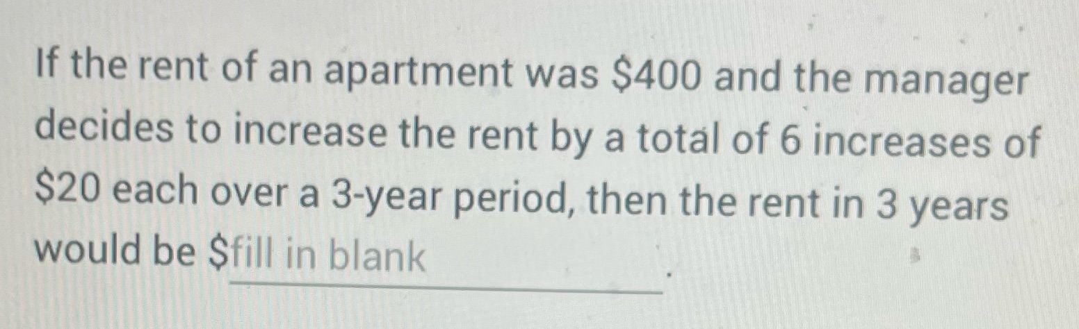 Help please If the rent of an apartment was $400