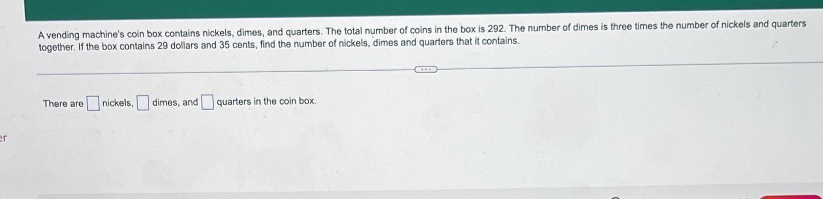 A vending machine's coin box contains