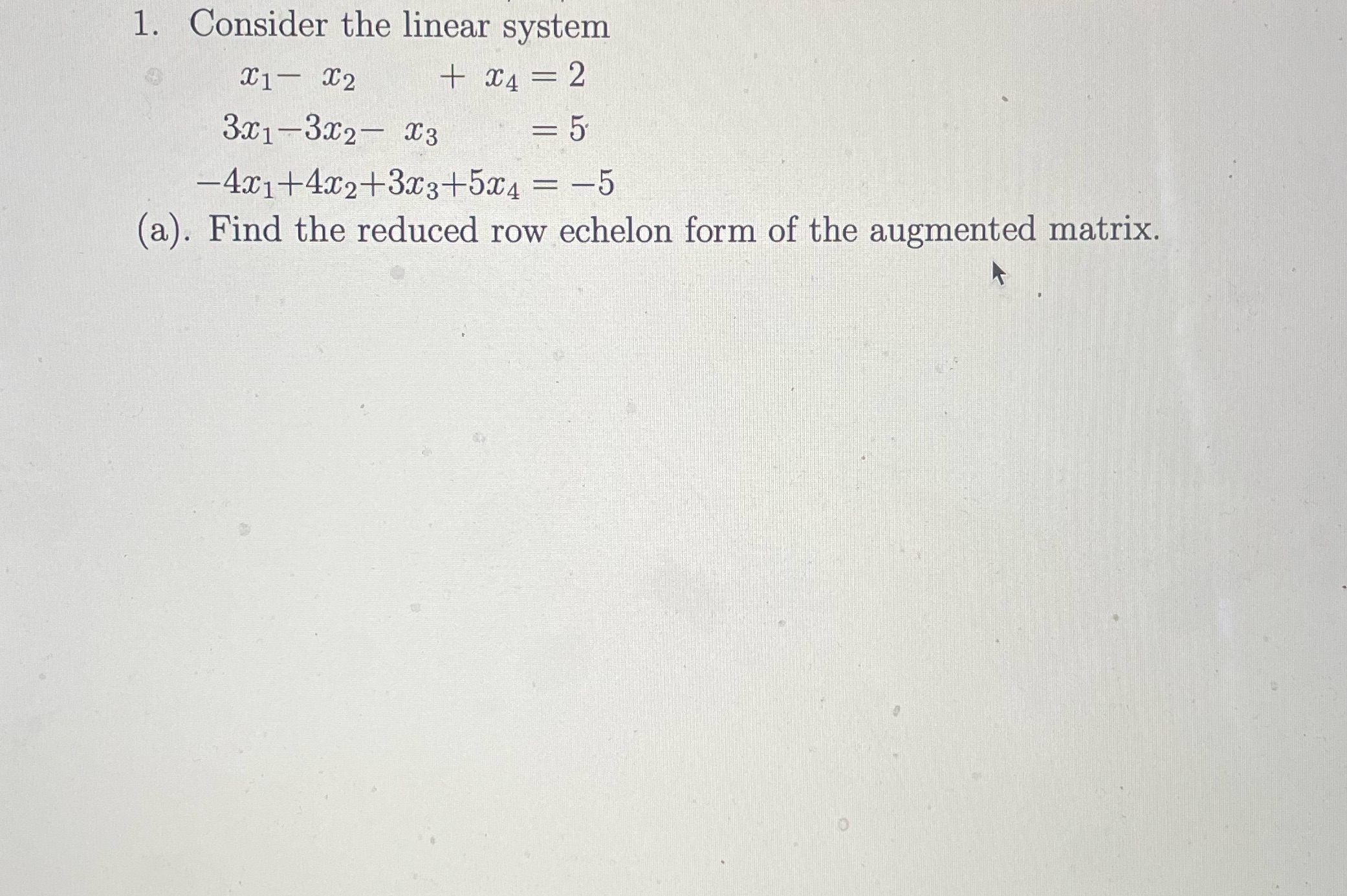 1. Consider the linear system C1- 2 + 4 = 2