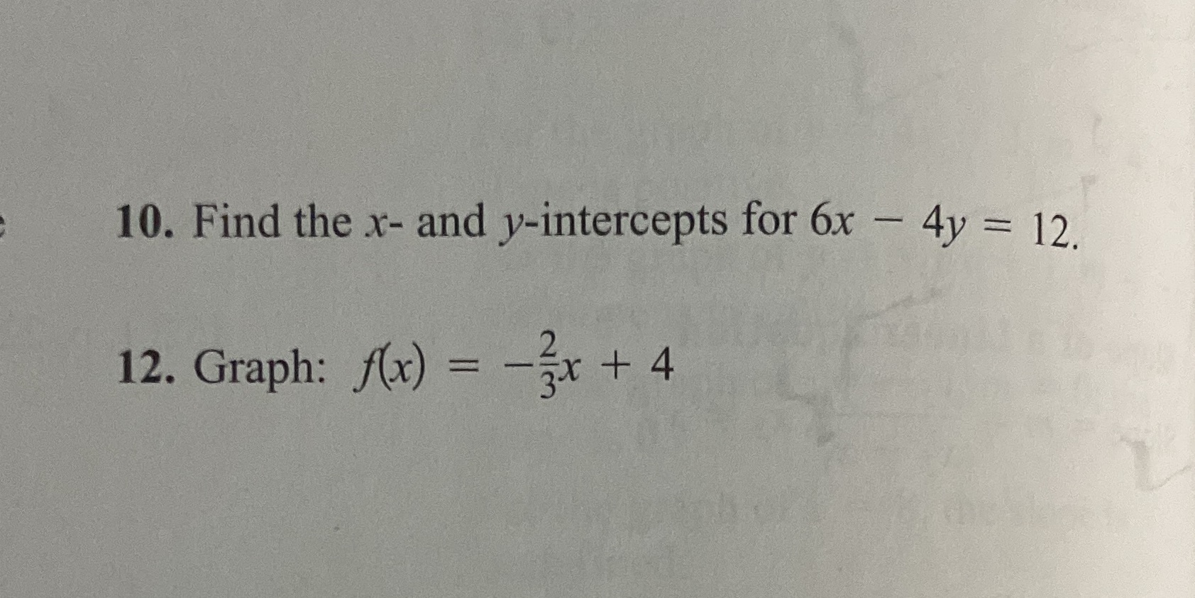 10. Find the x- and y-intercepts for 6x - 4y =
