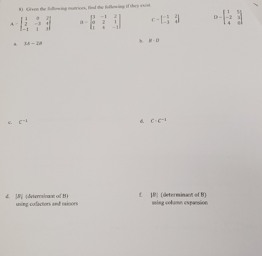 I need help.. 8) Given the following matrices,
