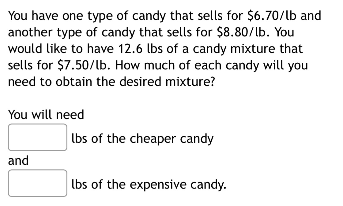 You have one type of candy that sells for