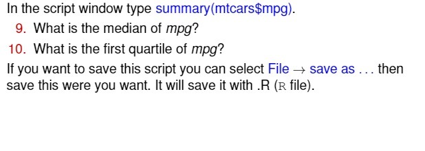 In the script window type summary (mtcars$mpg).