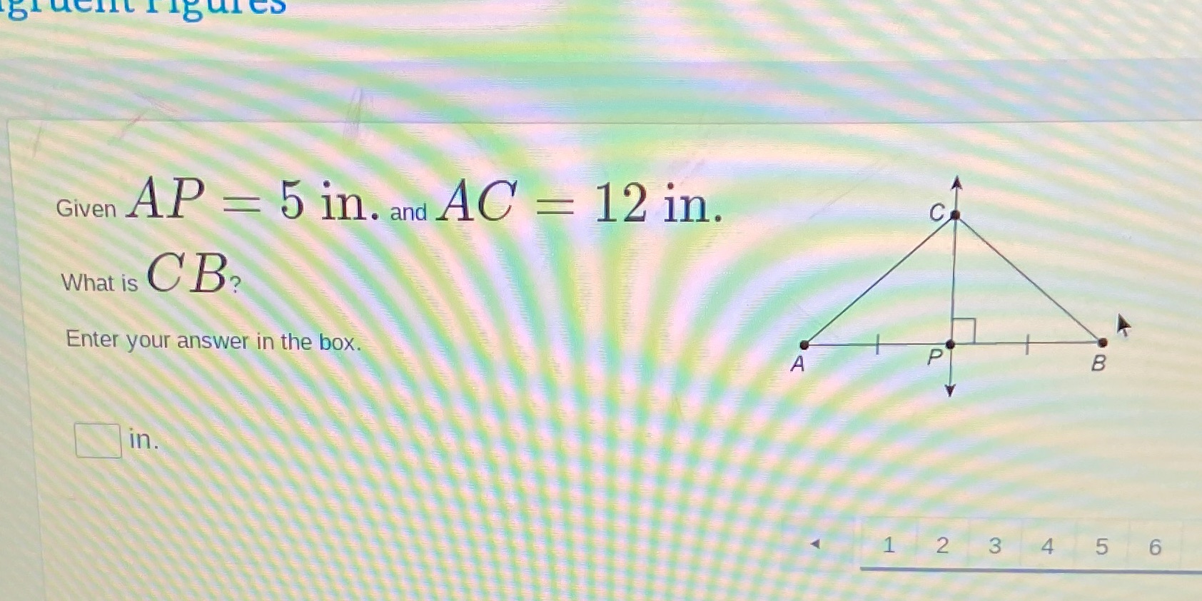 What is CB? Given AP - 5 in. and AC = 12 in. What
