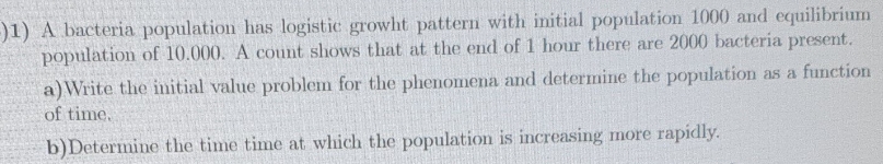 this is my quastion )1) A bacteria population has