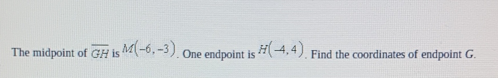 How do I find endpoint G? The midpoint of GH is