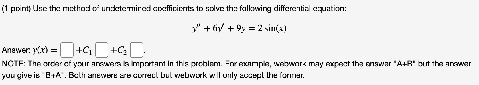 (1 point) Use the method of undetermined