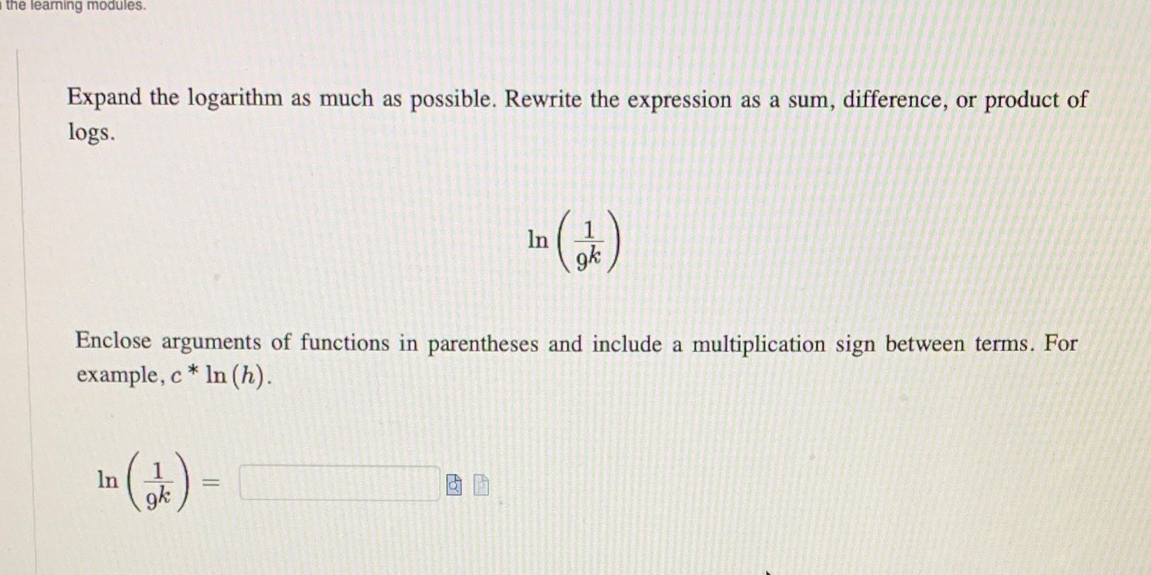 the learning modules. Expand the logarithm as