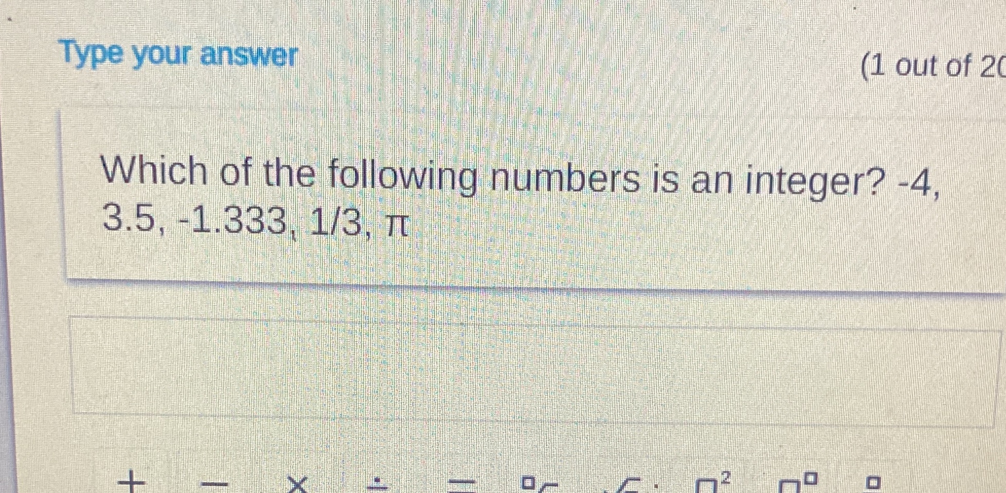 Type your answer (1 out of 20 Which of the