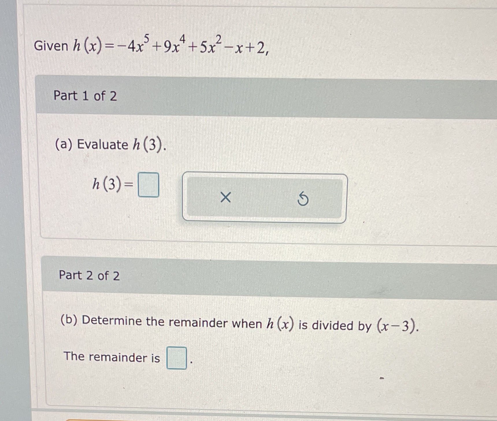 Given h (x) = -4x5 +9x*+ 5x2 -x+2, Part 1 of 2