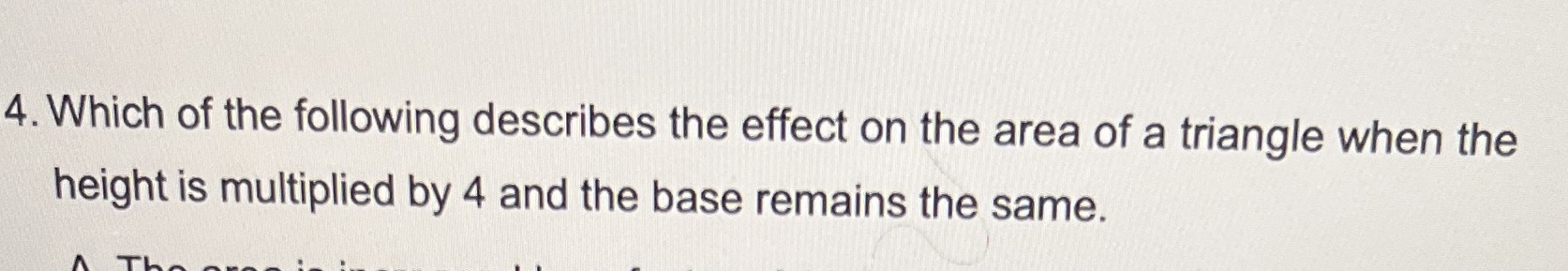 4. Which of the following describes the effect on