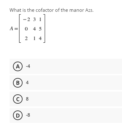 What is the cofactor of the manor A23. -23 1 0 45