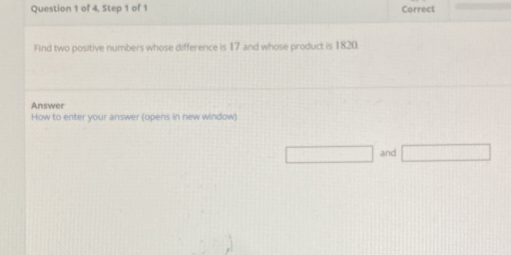 Question 1 of 4, Step 1 of 1 Correct Find two