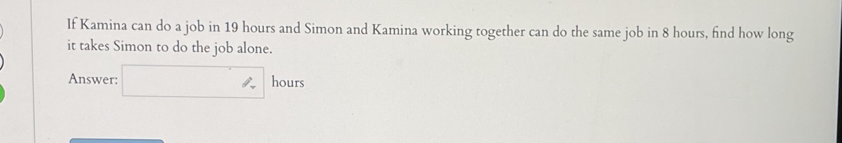 If Kamina can do a job in 19 hours and Simon and