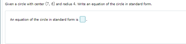 Given a circle with center (7, 6) and radius 4.