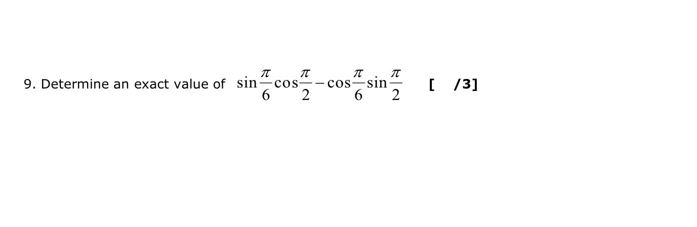 TC 9. Determine an exact value of sin-cos-