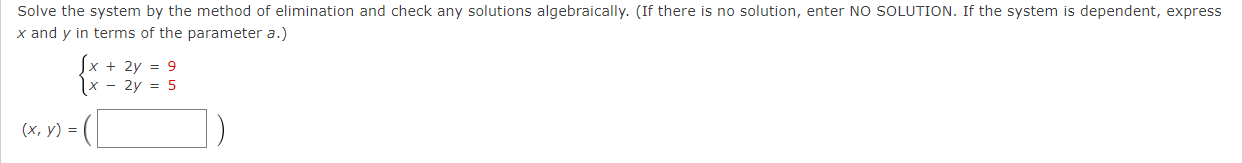 Solve the system by the method of elimination and