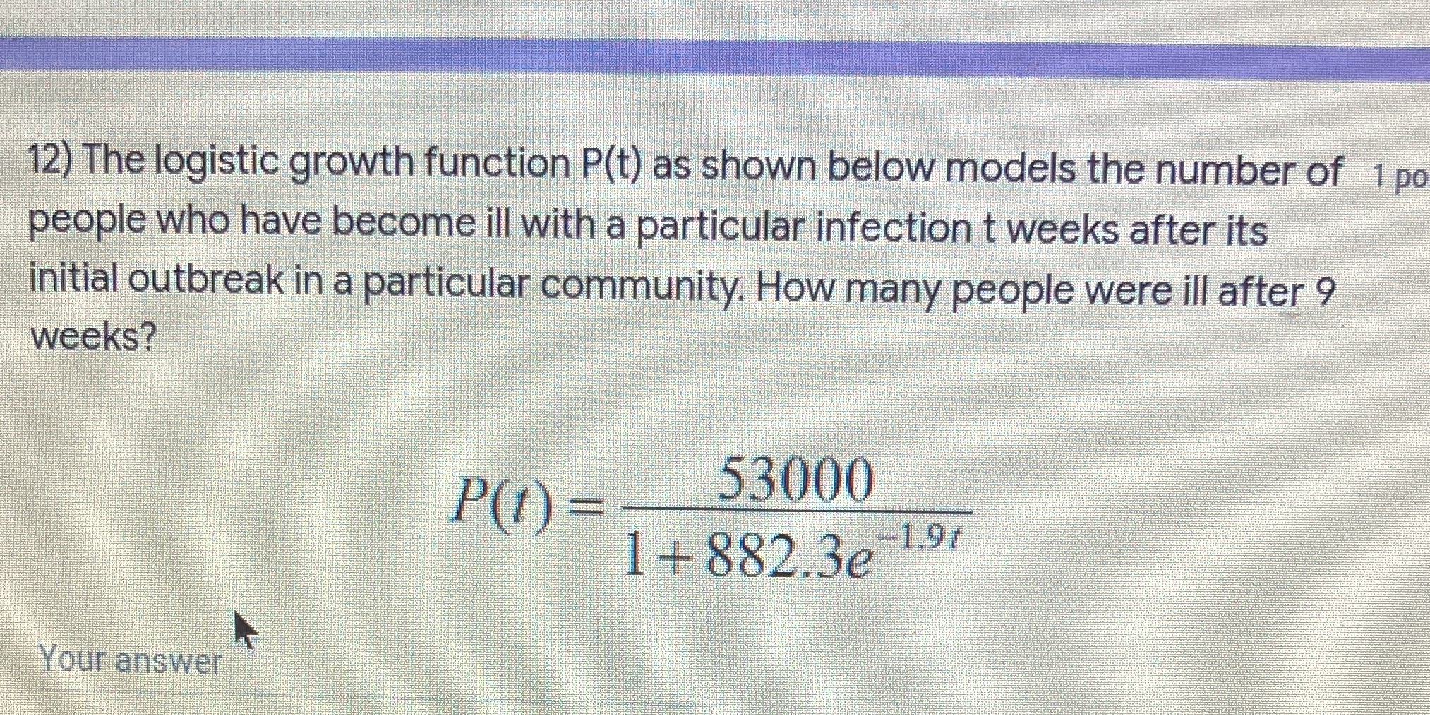 12) The logistic growth function P(t) as shown