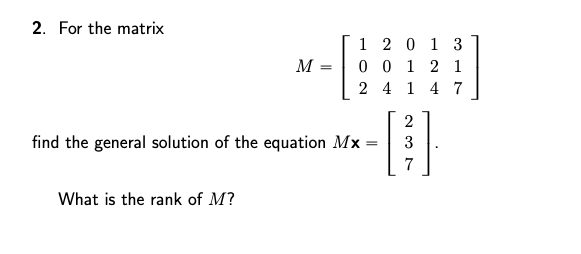 2. For the matrix 1 2013 M = 0 0121 2 4 1 47 find