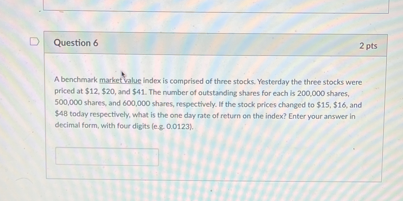 Finance Question 6 2 pts A benchmark market value