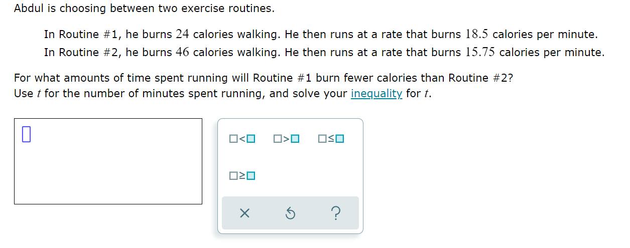 Abdul is choosing between two exercise routines.