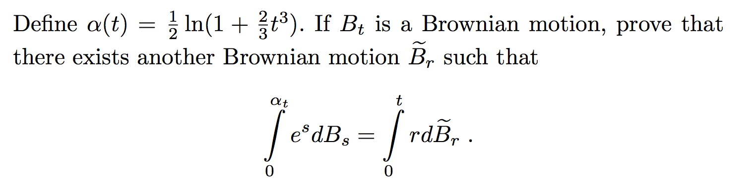 Define a(t) = In(1 + 2t3). If Be is a Brownian