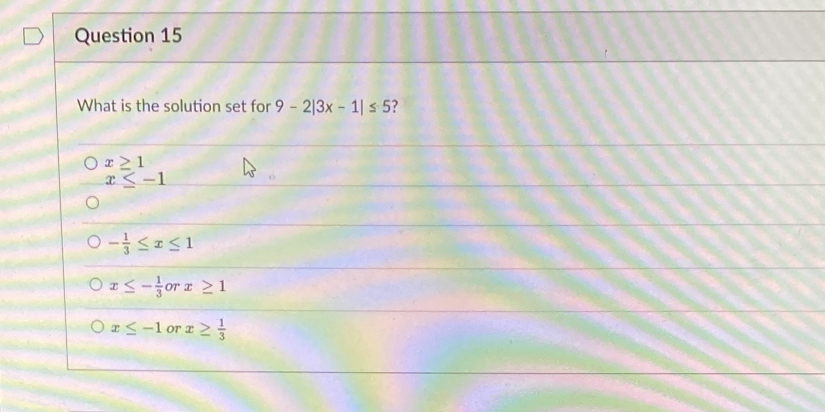 D Question 15 What is the solution set for 9 -