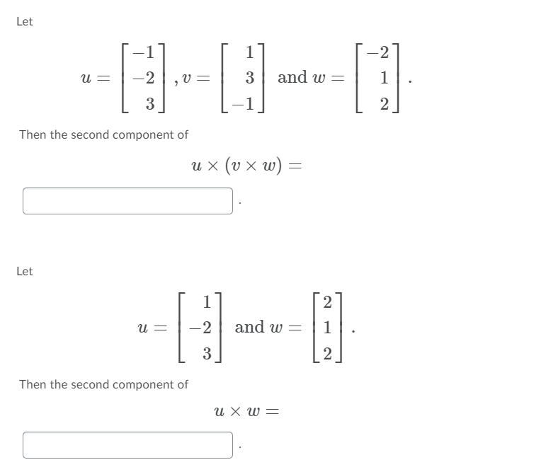 Let 1 1 u: 2 ,v: 3 andw: 3 1 Then the second