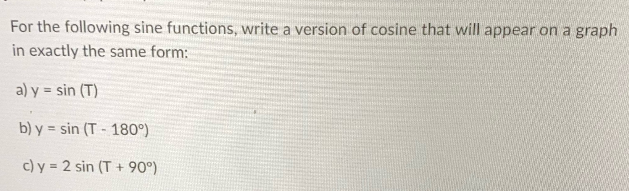 For the following sine functions, write a version